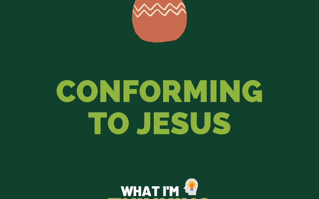 To be transformed, conform