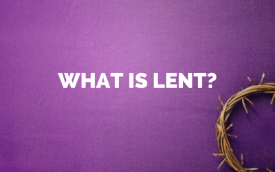What is Lent, and why do we observe it?